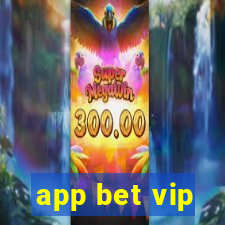 app bet vip